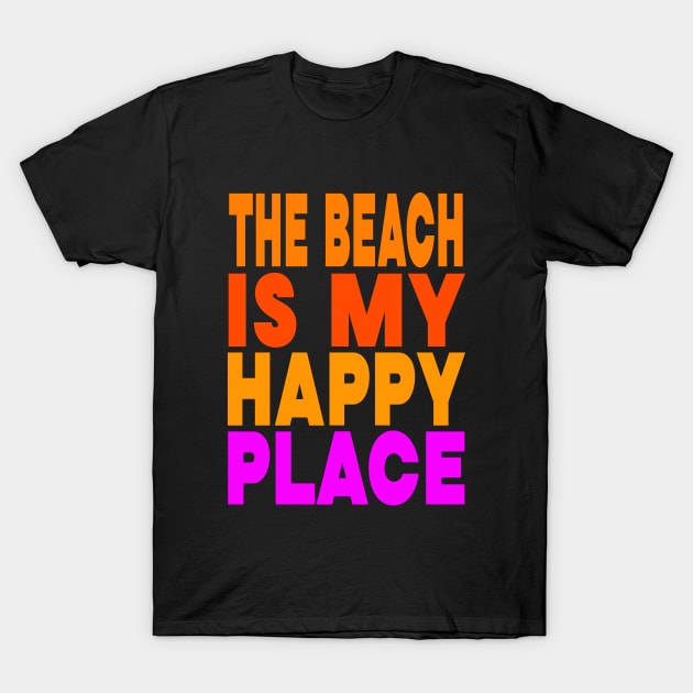 The beach is my happy place T-Shirt by Evergreen Tee